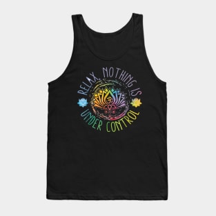 Buddha Quotes Relax Nothing Is Under Control Tank Top